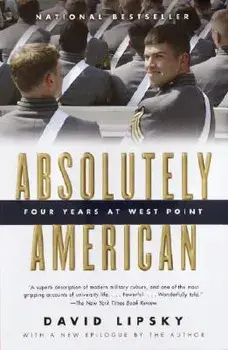 Absolutely American: Four Years at West Point, Paperback/David Lipsky
