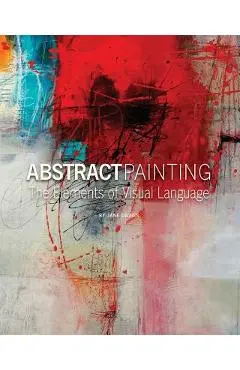 Abstract Painting: The Elements of Visual Language - Jane Davies