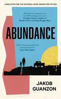 Abundance. Unputdownable and heartbreaking coming-of-age fiction about fathers and sons, Hardback/Jakob Guanzon
