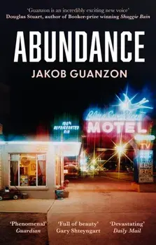 Abundance. Unputdownable and heartbreaking coming-of-age fiction about fathers and sons, Paperback/Jakob Guanzon