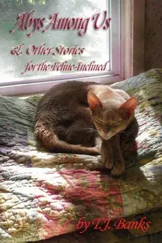Abys Among Us & Other Stories: For the Feline-Inclined, Paperback/T. J. Banks