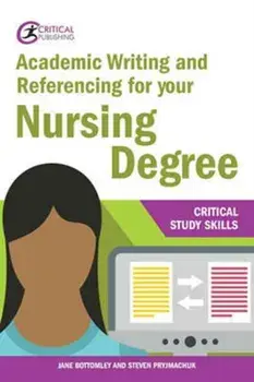 Academic Writing and Referencing for your Nursing Degree, Paperback/Steven Pryjmachuk