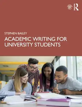 Academic Writing for University Students, Paperback/Stephen Bailey