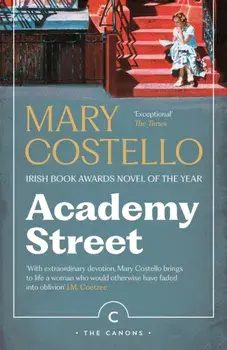 Academy Street. Main - Canons, Paperback/Mary Costello