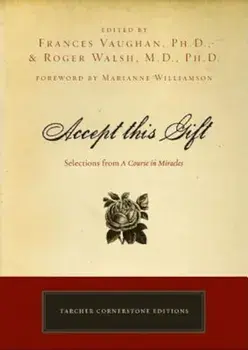Accept This Gift: Selections from a Course in Miracles, Paperback/Frances Vaughan