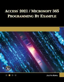 Access 2021 / Microsoft 365 Programming by Example, Paperback/Julitta Korol
