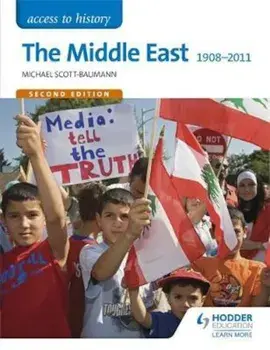 Access to History: The Middle East 1908-2011 Second Edition, Paperback/Michael Scott-Baumann