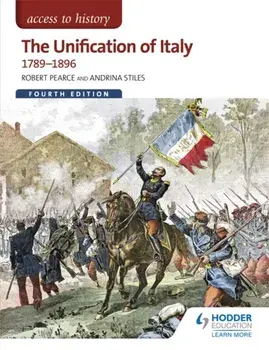 Access to History: The Unification of Italy 1789-1896 Fourth Edition, Paperback/Robert Pearce