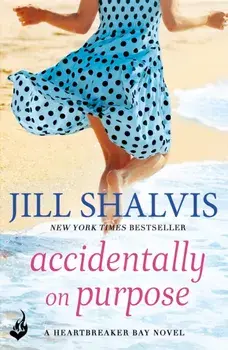 Accidentally On Purpose. The feel-good romance you've been looking for!, Paperback/Jill (Author) Shalvis