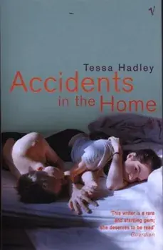 Accidents in the Home, Paperback/Tessa Hadley