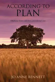 According to Plan: Oklahoma History Told from a Providential View, Paperback/Jo Anne Bennett