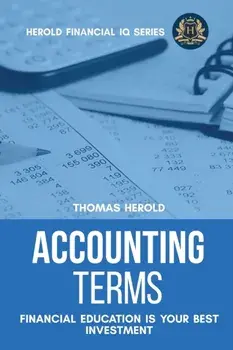 Accounting Terms - Financial Education Is Your Best Investment, Paperback/Thomas Herold