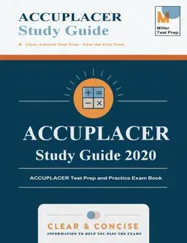 ACCUPLACER Study Guide 2020: ACCUPLACER Test Prep and Practice Exam Book, Paperback/Miller Test Prep