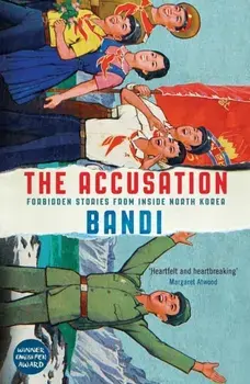Accusation. Forbidden Stories From Inside North Korea, Paperback/***