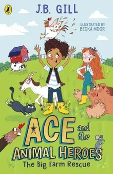 Ace and the Animal Heroes: The Big Farm Rescue, Paperback/***