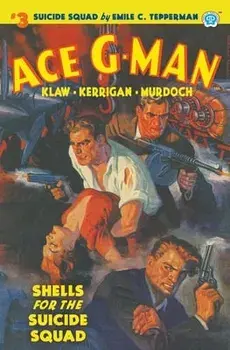 Ace G-Man #3: Shells for the Suicide Squad, Paperback/Emile C. Tepperman