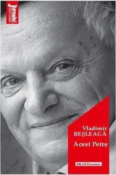 Acest Petre - Vladimir Besleaga/Vladimir Besleaga
