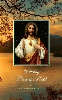 Achieving Peace of Heart, Paperback/Lewis Delmage S. J.