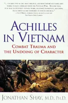 Achilles in Vietnam: Combat Trauma and the Undoing of Character, Paperback/Jonathan Shay