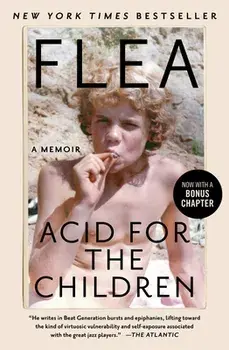 Acid for the Children: A Memoir, Paperback/Flea