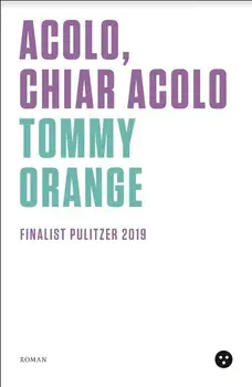 Acolo, chiar acolo/Tommy Orange