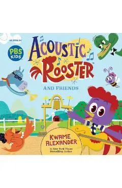 Acoustic Rooster and Friends - Kwame Alexander