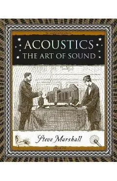 Acoustics: The Art of Sound - Steve Marshall