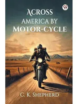 Across America by Motor-cycle, Paperback/***