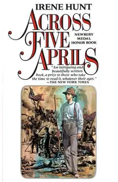 Across Five Aprils - Irene Hunt