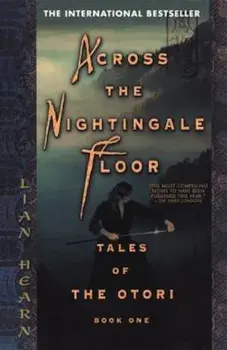 Across the Nightingale Floor: Tales of the Otori Book One, Paperback/Lian Hearn