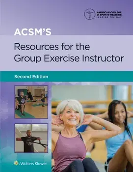 ACSM's Resources for the Group Exercise Instructor. 2 ed, Paperback/American College of Sports Medicine (ACSM)