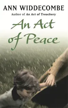 Act of Peace. The enthralling sequel to An Act of Treachery, Paperback/Ann Widdecombe