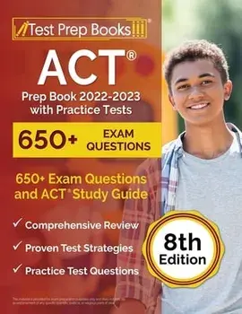 ACT Prep Book 2022-2023 with Practice Tests: 650+ Exam Questions and ACT Study Guide [8th Edition], Paperback/Joshua Rueda
