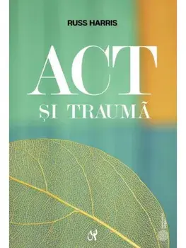 ACT si trauma/Russ Harris