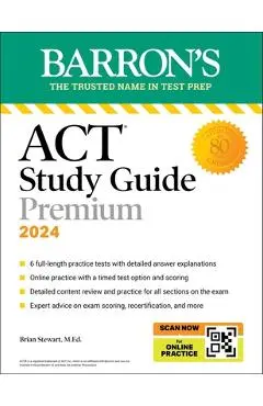 ACT Study Guide Premium, 2024: 6 Practice Tests + Comprehensive Review + Online Practice - Brian Stewart