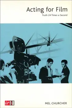 Acting For Film, Paperback/Mel Churcher