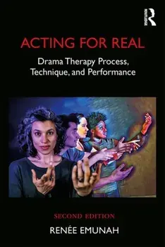 Acting For Real. Drama Therapy Process, Technique, and Performance, Paperback/Renee Emunah