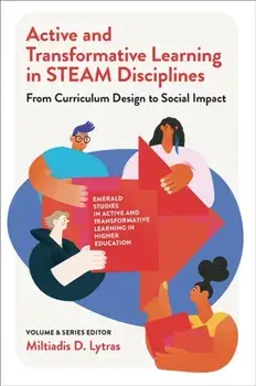 Active and Transformative Learning in STEAM Disciplines. From Curriculum Design to Social Impact, Hardback/***