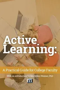 Active Learning: A Practical Guide for College Faculty, Paperback/Maryellen Weimer