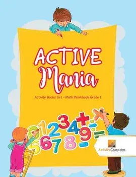 ACTIVE Mania. Activity Books Set - Math Workbook Grade 1, Paperback/Activity Crusades