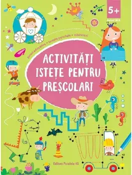 Activitati istete pentru prescolari. 5 ani+. Editia a 2-a/***