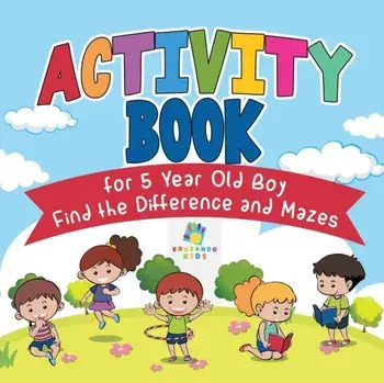 Activity Book for 5 Year Old Boy Find the Difference and Mazes, Paperback/Educando Kids