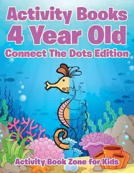 Activity Books 4 Year Old Connect the Dots Edition, Paperback/Activity Book Zone for Kids