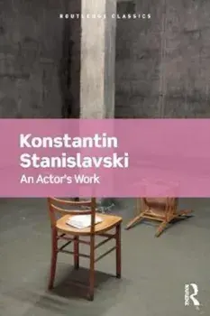 Actor's Work, Paperback/Konstantin Stanislavski