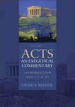 Acts: An Exegetical Commentary. Introduction and 1:1-2:47, Hardback/Craig S. Keener