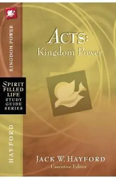 Acts: Kingdom Power - Jack W. Hayford