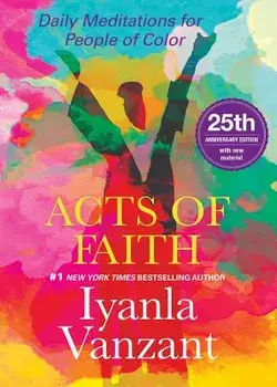 Acts of Faith: 25th Anniversary Edition, Paperback/Iyanla Vanzant
