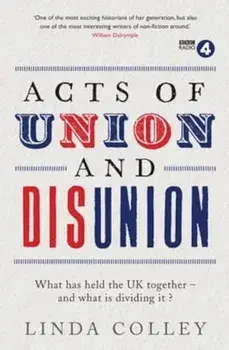 Acts of Union and Disunion, Paperback/Linda Colley