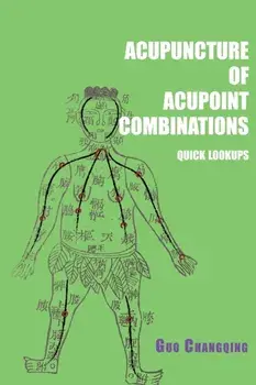 Acupuncture of acupoint combinations quick lookups, Paperback/Changqing Guo