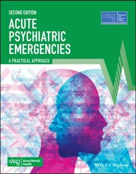 Acute Psychiatric Emergencies. A Practical Approach, 2 ed, Paperback/Advanced Life Support Group (ALSG)